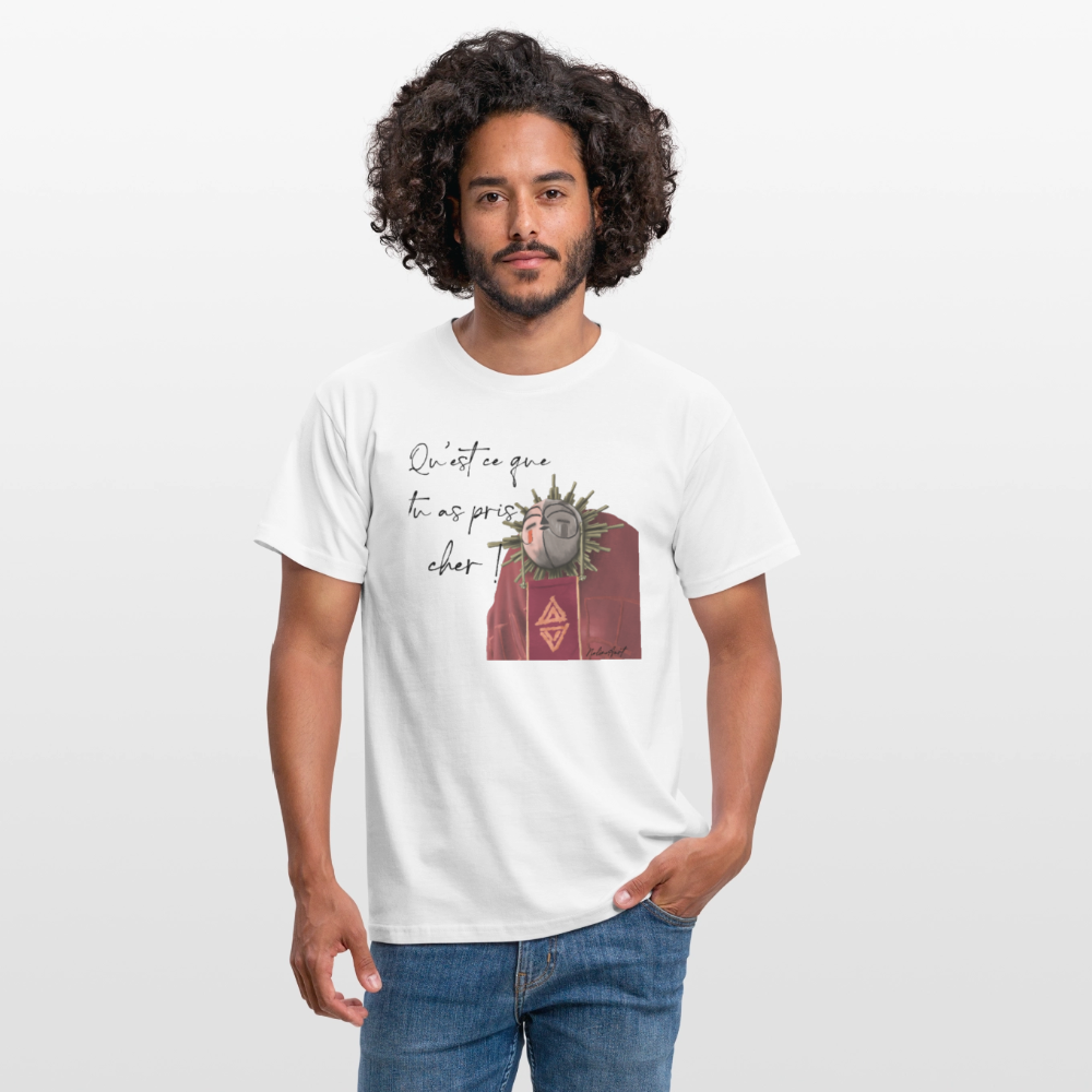 T-shirt homme "qu'est ce que tu as pris cher!" - white