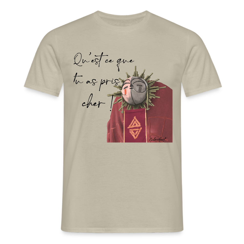 T-shirt homme "qu'est ce que tu as pris cher!" - sand beige