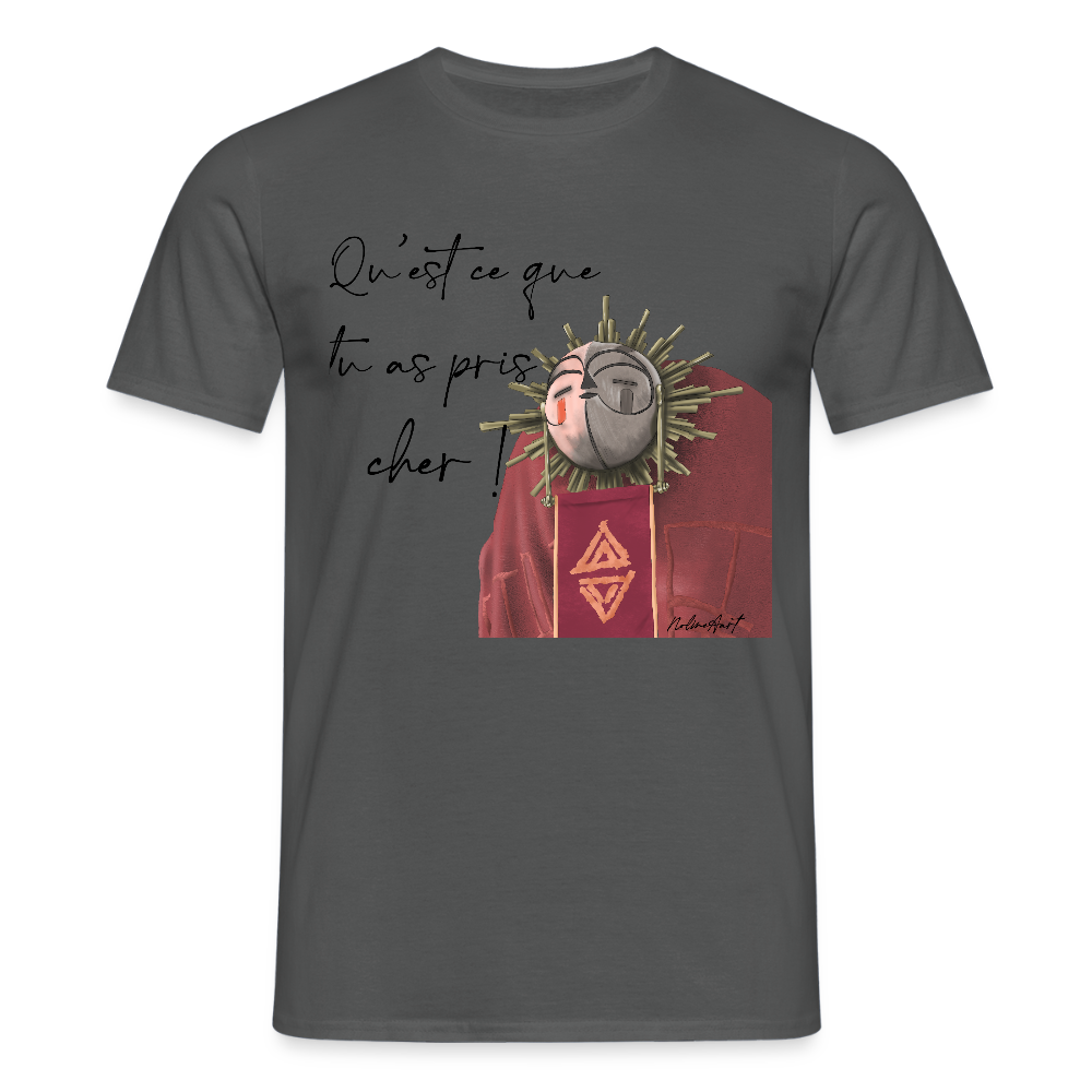 T-shirt homme "qu'est ce que tu as pris cher!" - charcoal grey